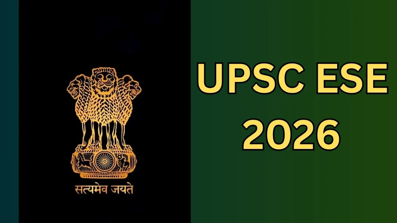 UPSC ESE 2026 इंटरव्यू की तारीख घोषित, अहम नोटिस जारी, ई-समन लेटर जल्द