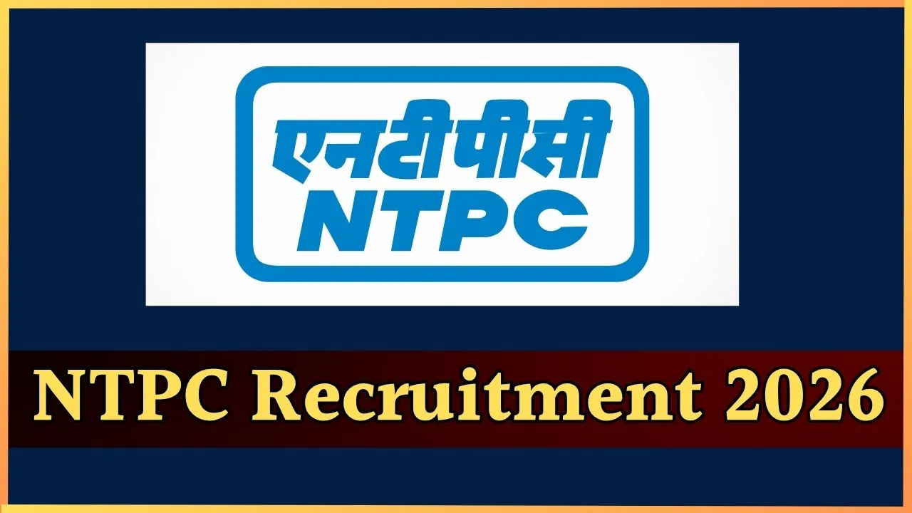 NTPC Vacancy 2026: एनटीपीसी में असिस्टेंट ऑफिसर के पदों पर  निकली भर्ती, सैलरी1.20 लाख तक, जानें डिटेल्स