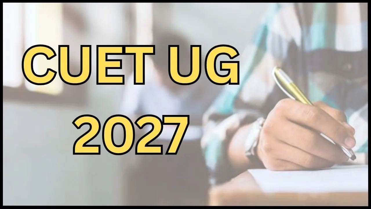 CUET UG 2027 में हो सकते हैं कई बदलाव, तैयारी में NTA, कब आएगा नोटिफिकेशन? जानें पिछले वर्षों का ट्रेंड